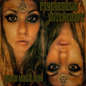 Psychedelic Witchcraft - Black Magic Man (EP) 2015 (Копировать)
