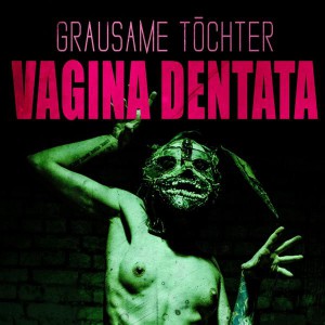 grausame_töchter_(2016)_vagina_dentata