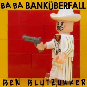 Cover Artwork - Ben Blutzukker - Ba-Ba-Banküberfall (A Tribute to EAV)